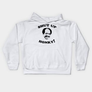 Shut Up Honky! Kids Hoodie